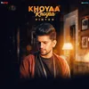 About Khoyaa Khoyaa Song