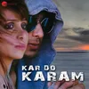 About Kar Do Karam Song