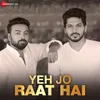 About Yeh Jo Raat Hai Song