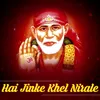 Hai Jinke Khel Nirale