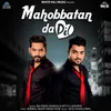 About Mahobbatan Da Dil Song