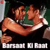 About Barsaat Ki Raat Song