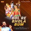 About Bol Re Bhola Bum Song