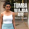 About Tumba Wajda Aye Song