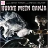 About Hukke Mein Ganja Song