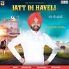 About Jatt Di Haveli Song