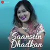 About Saansein Dhadkan Song