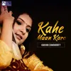 About Kahe Maan Karo Song