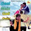 About Gaal Mein Goli Chalegi Song