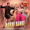 About Morni Banke Song