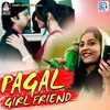 About Pagal Girlfriend Song
