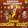 Madesha Manege Baaro