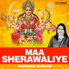 About Maa Sherawaliye Song