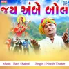 About Jay Ambe Bol Song