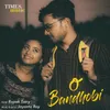 About O Bandhobi Song