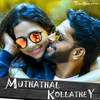 About Muthathal kollathey Song