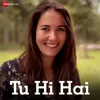 Tu Hi Hai