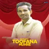 About Toofana Muhre Song