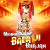 About Mehndipur Mein Bala Ji Ka Dhaam Song