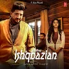 About Ishqbazian Song