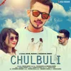 About Chulbuli Song