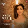 Naino Waale Acoustic