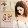 Ek Dil Acoustic