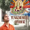 About Ye Nazar Mere Shyam Ki Song