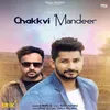 About Chakkvi Mandeer Song