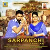 About Sarpanchi Laini Aa Song