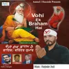 About Vohi Ek Braham Hai Song