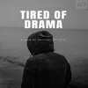 Tired Of Drama