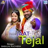 About Jaat Tejal Song