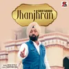 About Jhanjhran Song