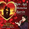 About Mon Aaj Shonena Baron Bengali Version Song