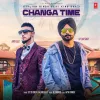 About Changa Time Song