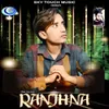 About Ranjhna Song