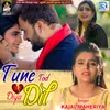 About Tune Tod Diya Dil Song