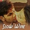 About Slow Wine Song