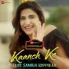 About Kaanch Ke Song