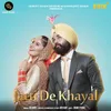 About Jatti De Khayal Song