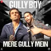 Mere Gully Mein