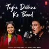 About Tujhe Dekhne Ke Baad Song