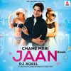 Chahe Meri Jaan Remix