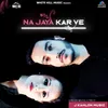 About Na Jaya Kar Ve Song