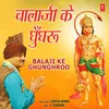 About Balaji Ke Ghunghroo Song