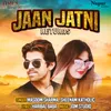 About Jaan Jatni Returns Song