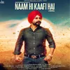 About Naam Hi Kaafi Hai Song