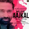 About Mujhe Aajkal Song