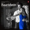 About Baarishein Song